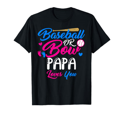 Baseball Or Bow Papa Loves You T-Shirt - Casual Everyday Wear for Adults - T-Shirt, Sweatshirt, Hoodie