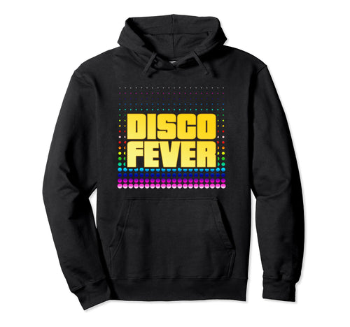 Disco Fever 70S And 80S Dance Club Hoodie - Streetwear Style for Adults - T-Shirt, Sweatshirt, Hoodie