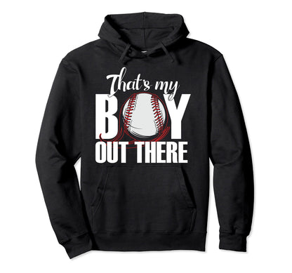 Thats My Out There Baseball Parent Hoodie - Unique Graphic for Adults - T-Shirt, Sweatshirt, Hoodie