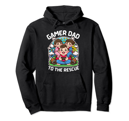 Funny Gamer Dad To Rescue Hoodie - Novelty Apparel for Adults - T-Shirt, Sweatshirt, Hoodie