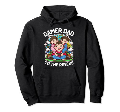 Funny Gamer Dad To Rescue Hoodie - Novelty Apparel for Adults - T-Shirt, Sweatshirt, Hoodie