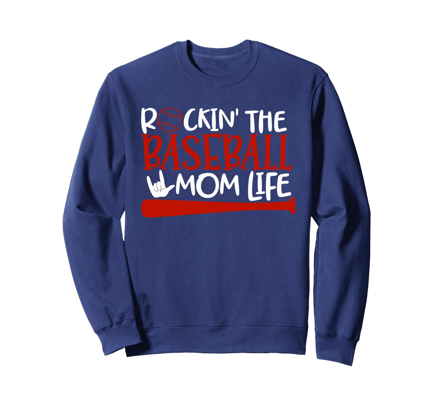 Rockin Baseball Mom Life Sports Sweatshirt - Fun Novelty Design Men Women - T-Shirt, Sweatshirt, Hoodie