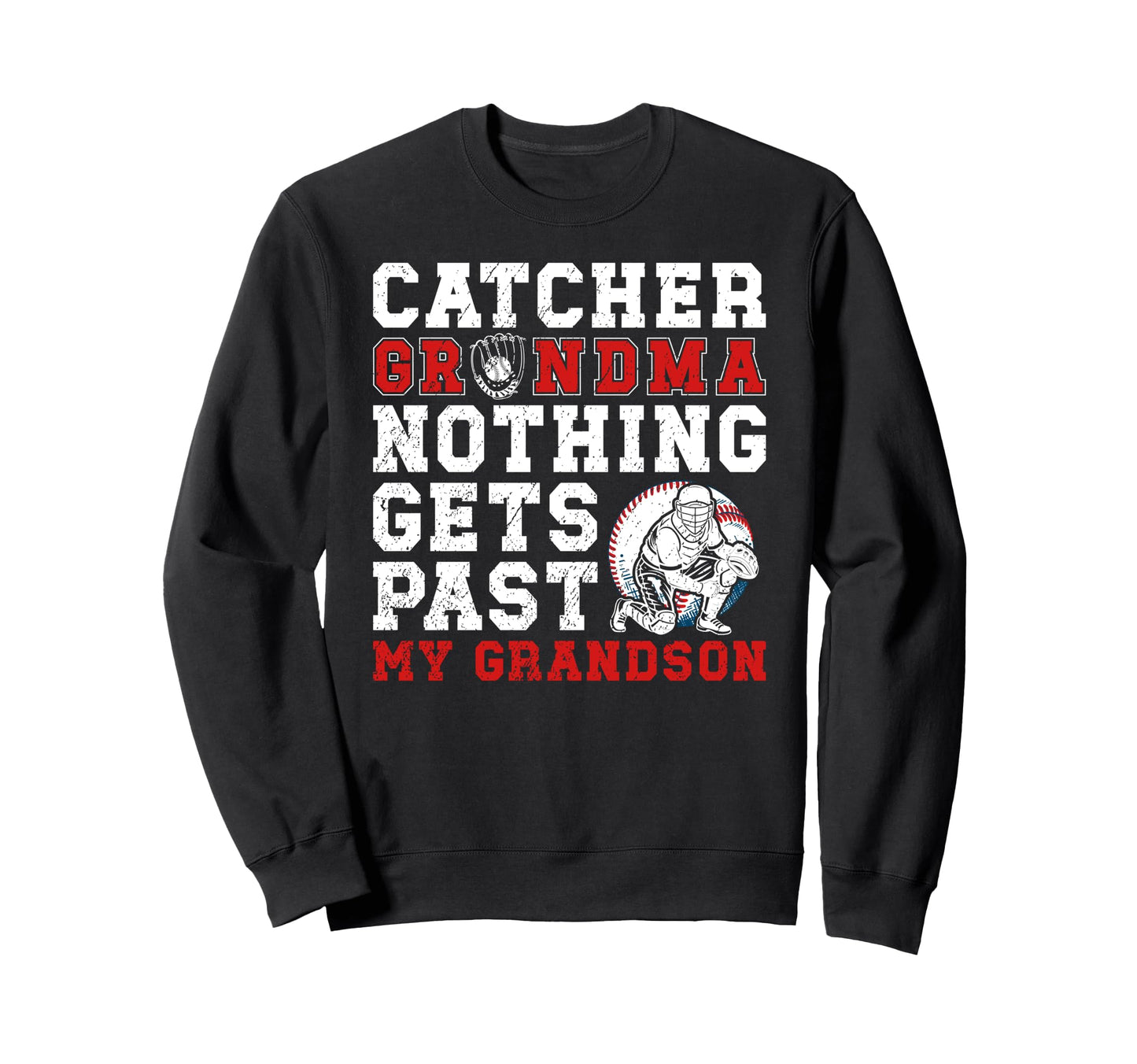 Baseball Catcher Grandma Proud Grandma Sweatshirt - Novelty Apparel Unisex - T-Shirt, Sweatshirt, Hoodie