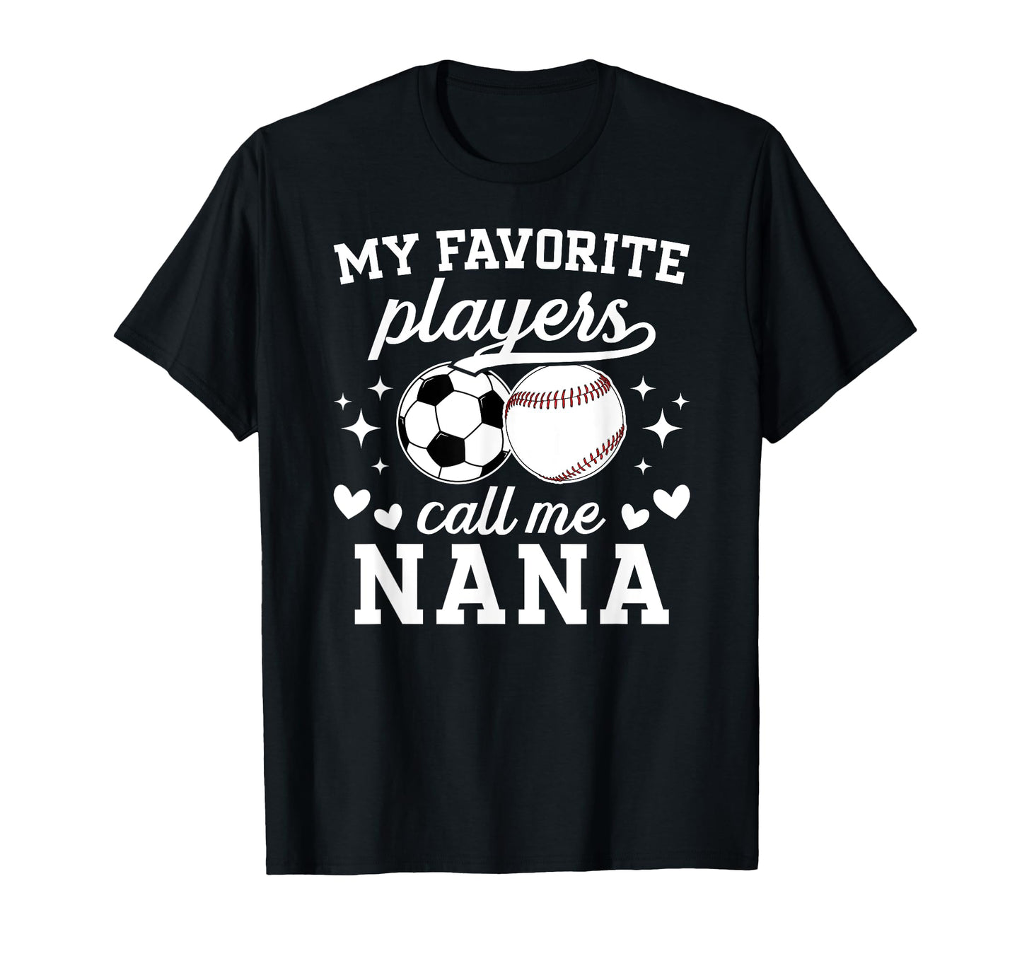 My Favorite Players Call Me Nana T-Shirt - Trendy Graphic Men Women - T-Shirt, Sweatshirt, Hoodie