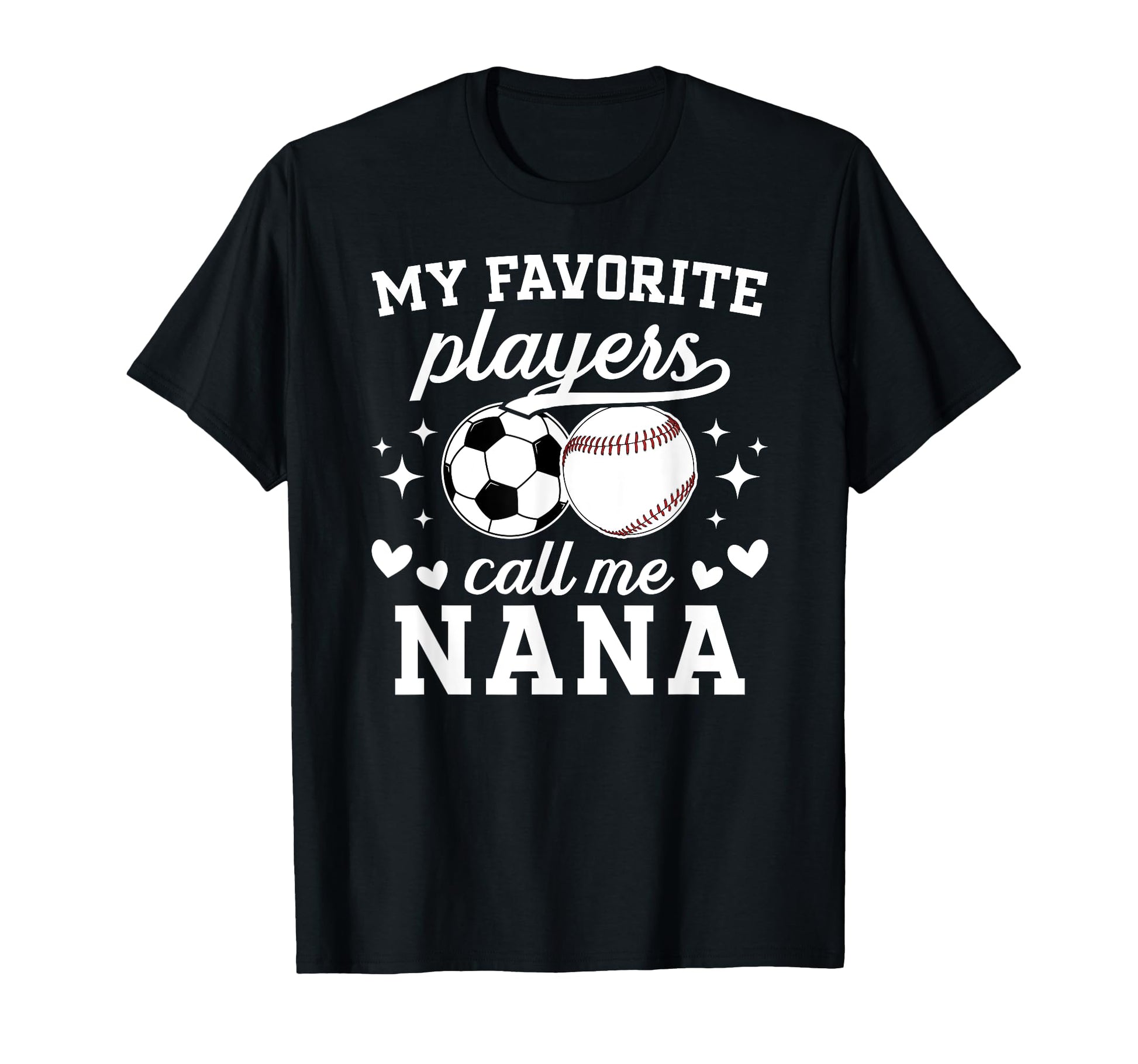 My Favorite Players Call Me Nana T-Shirt - Trendy Graphic Men Women - T-Shirt, Sweatshirt, Hoodie
