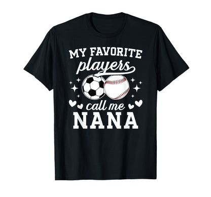 My Favorite Players Call Me Nana T-Shirt - Trendy Graphic Men Women - T-Shirt, Sweatshirt, Hoodie