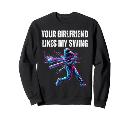 Your Girlfriend Likes My Swing Funny Sweatshirt - Aesthetic Graphic Unisex - T-Shirt, Sweatshirt, Hoodie