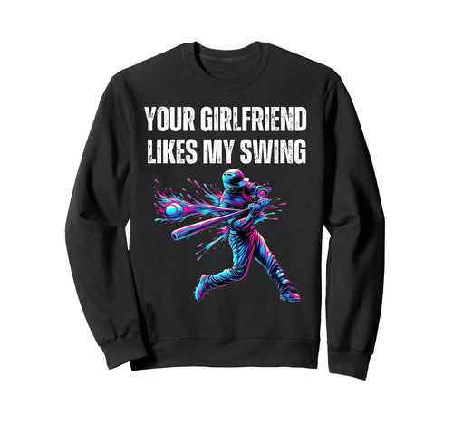 Your Girlfriend Likes My Swing Funny Sweatshirt - Aesthetic Graphic Unisex - T-Shirt, Sweatshirt, Hoodie