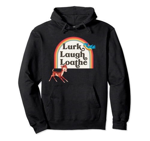 Kitsch Parody Rainbow Lurk Laugh Loathe Hoodie - Custom Art Print Men Women - T-Shirt, Sweatshirt, Hoodie