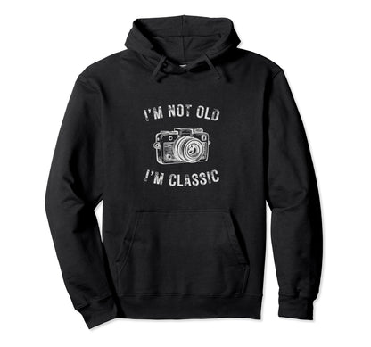 Im Not Old Im Camera Funny Hoodie - Aesthetic Graphic for Adults - T-Shirt, Sweatshirt, Hoodie