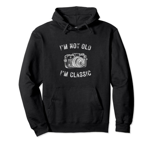 Im Not Old Im Camera Funny Hoodie - Aesthetic Graphic for Adults - T-Shirt, Sweatshirt, Hoodie