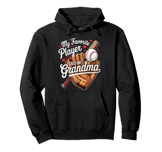My Favorite Player Calls Me Grandma Hoodie - Casual Everyday Wear Unisex - T-Shirt, Sweatshirt, Hoodie