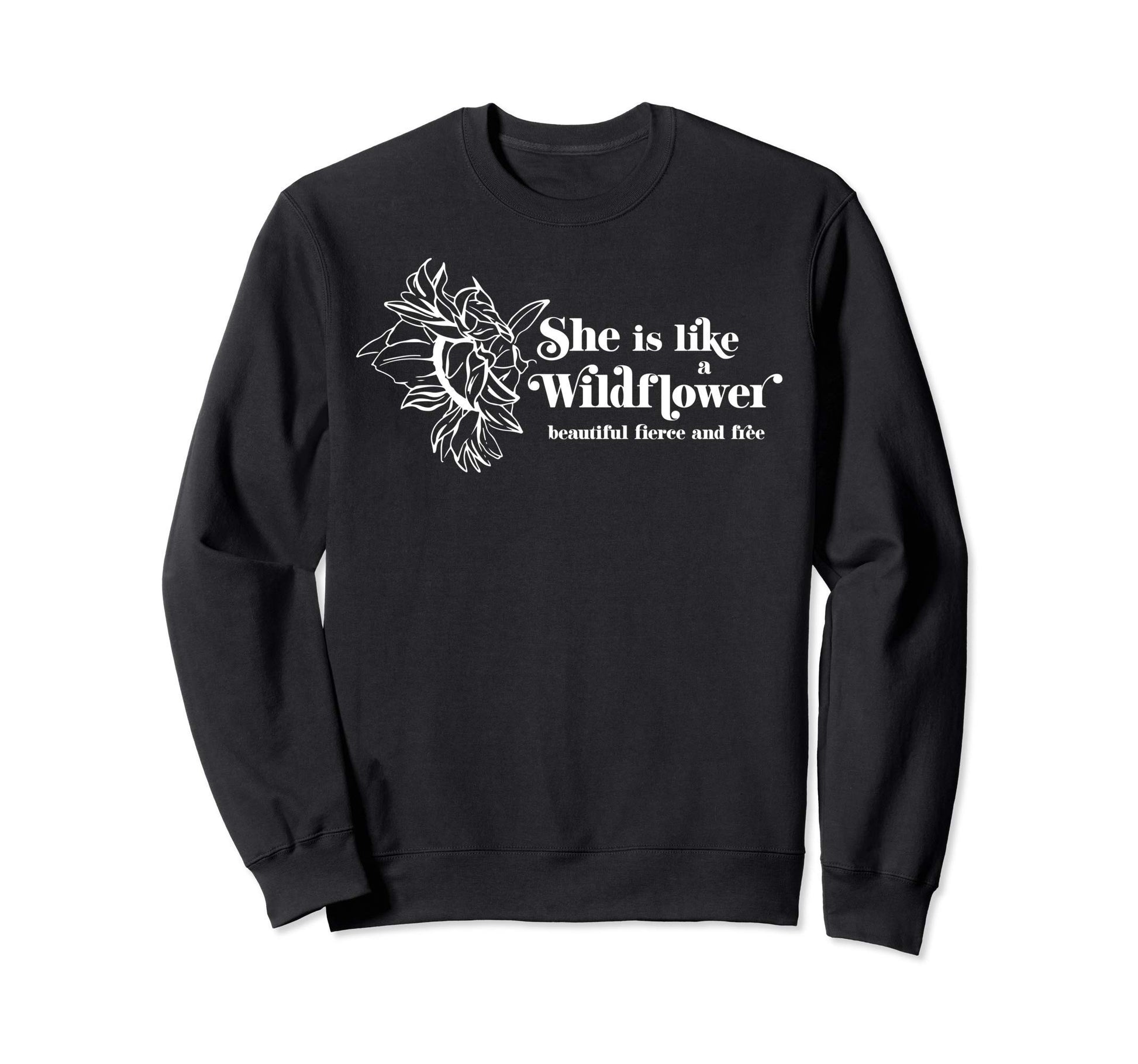 She Is Like Wildflower Boho Hippie Gift Sweatshirt - Graphic Print Unisex - T-Shirt, Sweatshirt, Hoodie