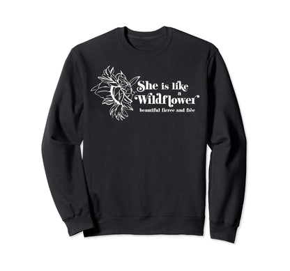 She Is Like Wildflower Boho Hippie Gift Sweatshirt - Graphic Print Unisex - T-Shirt, Sweatshirt, Hoodie