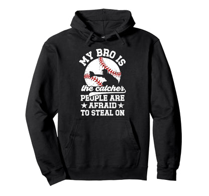 My Bro Is Baseball Catcher Brother Hoodie - Custom Art Print Unisex - T-Shirt, Sweatshirt, Hoodie