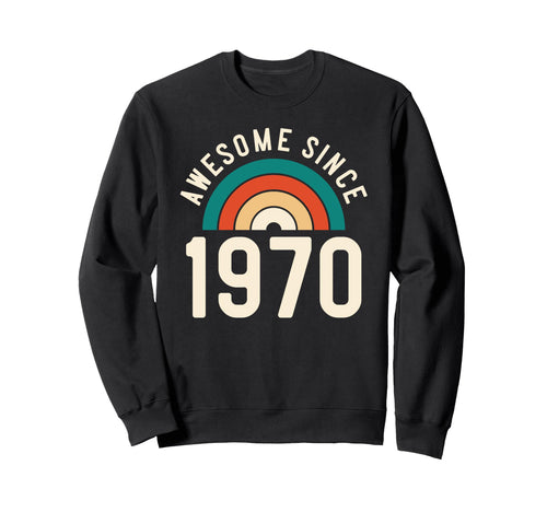 Awesome Since 1970 Rainbow 52Nd Sweatshirt - Casual Everyday Wear Unisex - T-Shirt, Sweatshirt, Hoodie