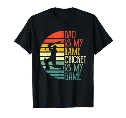 Mens Dad Is My Name Cricket Is My Game T-Shirt - Unique Graphic Unisex - T-Shirt, Sweatshirt, Hoodie