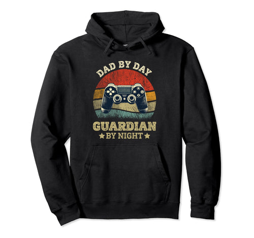Dad Day Guardian Night Gaming Gamer Funny Hoodie - Streetwear Style Unisex - T-Shirt, Sweatshirt, Hoodie