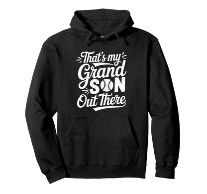Thats My Grandson Out There Baseball Hoodie - Minimalist Print for Adults - T-Shirt, Sweatshirt, Hoodie