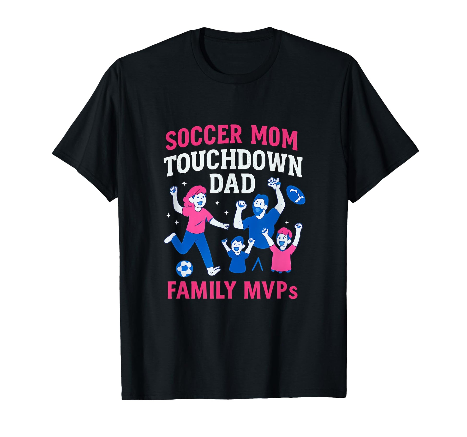 Soccer Mom Touchdown Dad Family Mvps T-Shirt - Aesthetic Graphic Men Women - T-Shirt, Sweatshirt, Hoodie