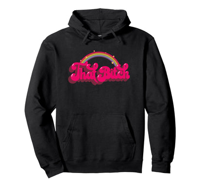 That Bitch 60S 70S 70S 90S Grunge Hoodie - Streetwear Style Men Women - T-Shirt, Sweatshirt, Hoodie
