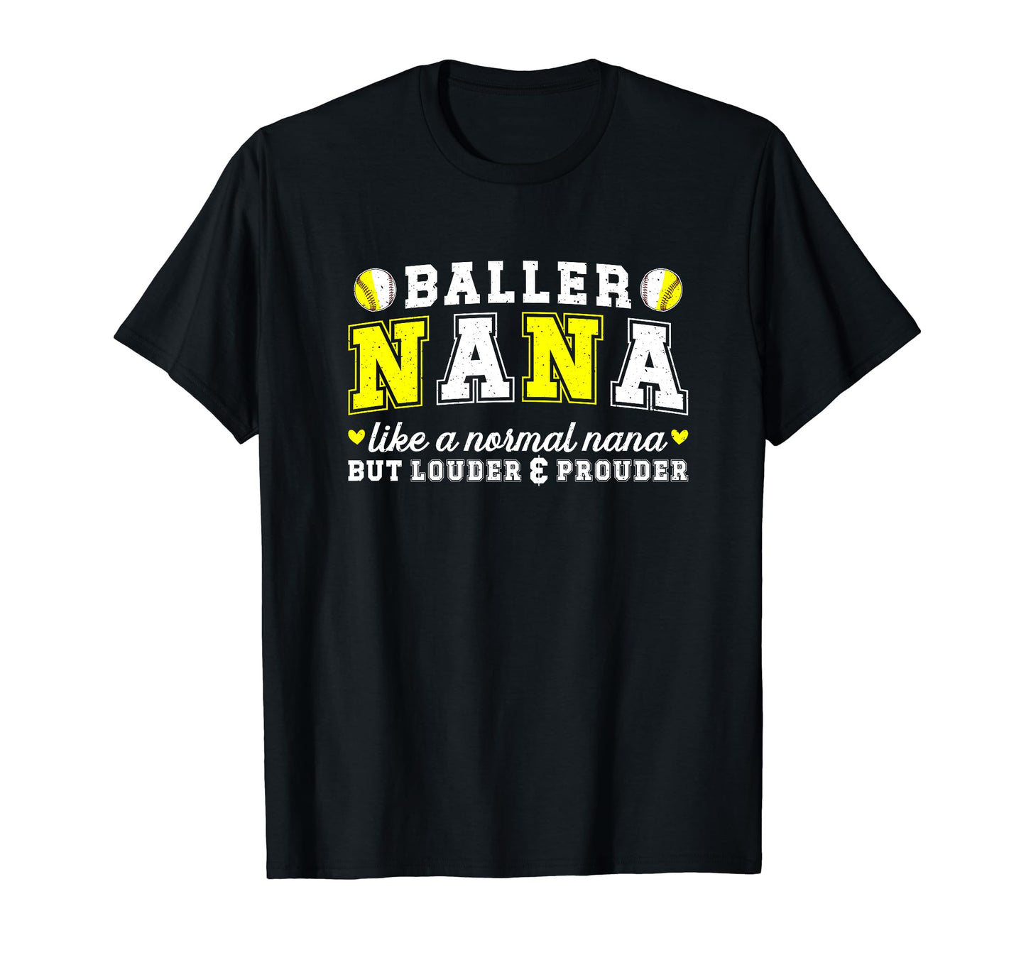 Baller Nana Louder Prouder T-Shirt - Casual Everyday Wear Men Women - T-Shirt, Sweatshirt, Hoodie