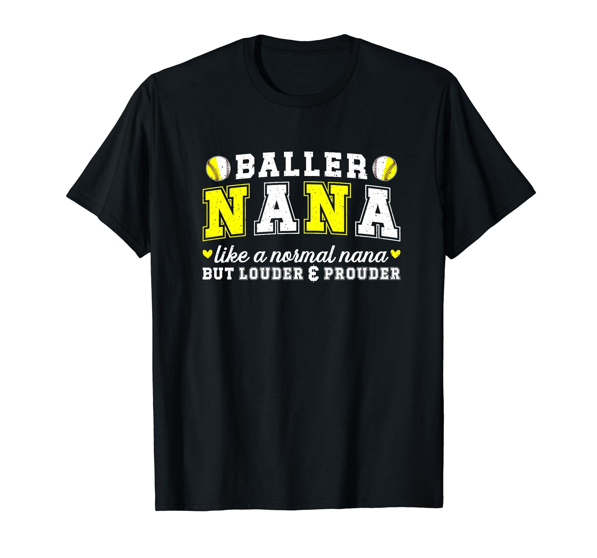 Baller Nana Louder Prouder T-Shirt - Casual Everyday Wear Men Women - T-Shirt, Sweatshirt, Hoodie