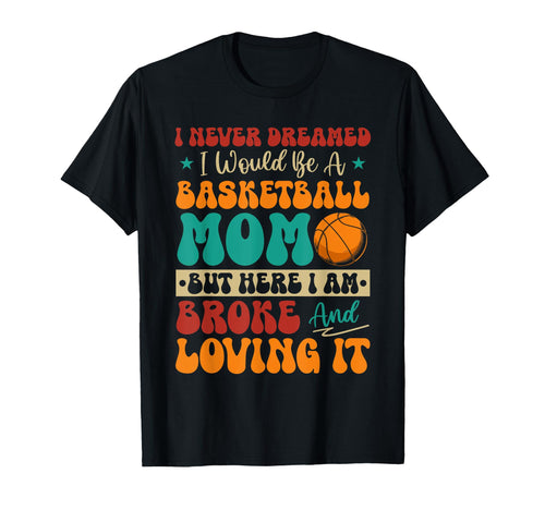 Proud Would Be Basketball Lover T-Shirt - Fun Novelty Design for Adults - T-Shirt, Sweatshirt, Hoodie