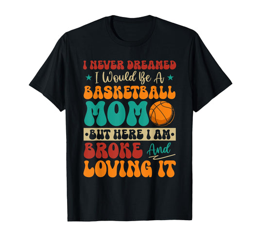 Proud Would Be Basketball Lover T-Shirt - Fun Novelty Design for Adults - T-Shirt, Sweatshirt, Hoodie