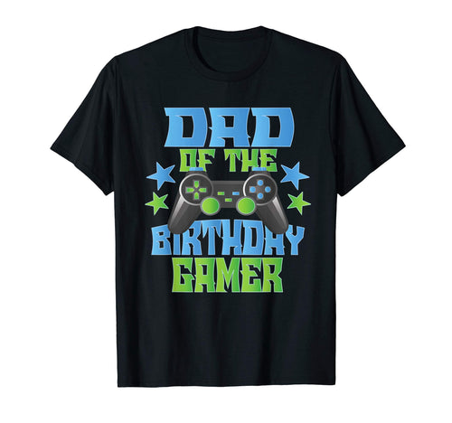 Dad Birthday Gamer And B Day Party T-Shirt - Unique Graphic Men Women - T-Shirt, Sweatshirt, Hoodie