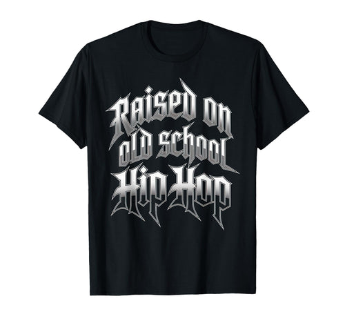 Raised Old School Hip Hop Cassette T-Shirt - Streetwear Style Men Women - T-Shirt, Sweatshirt, Hoodie