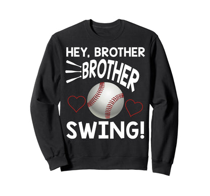 Baseball Sister Hey Brother Brother Sweatshirt - Streetwear Style Unisex - T-Shirt, Sweatshirt, Hoodie