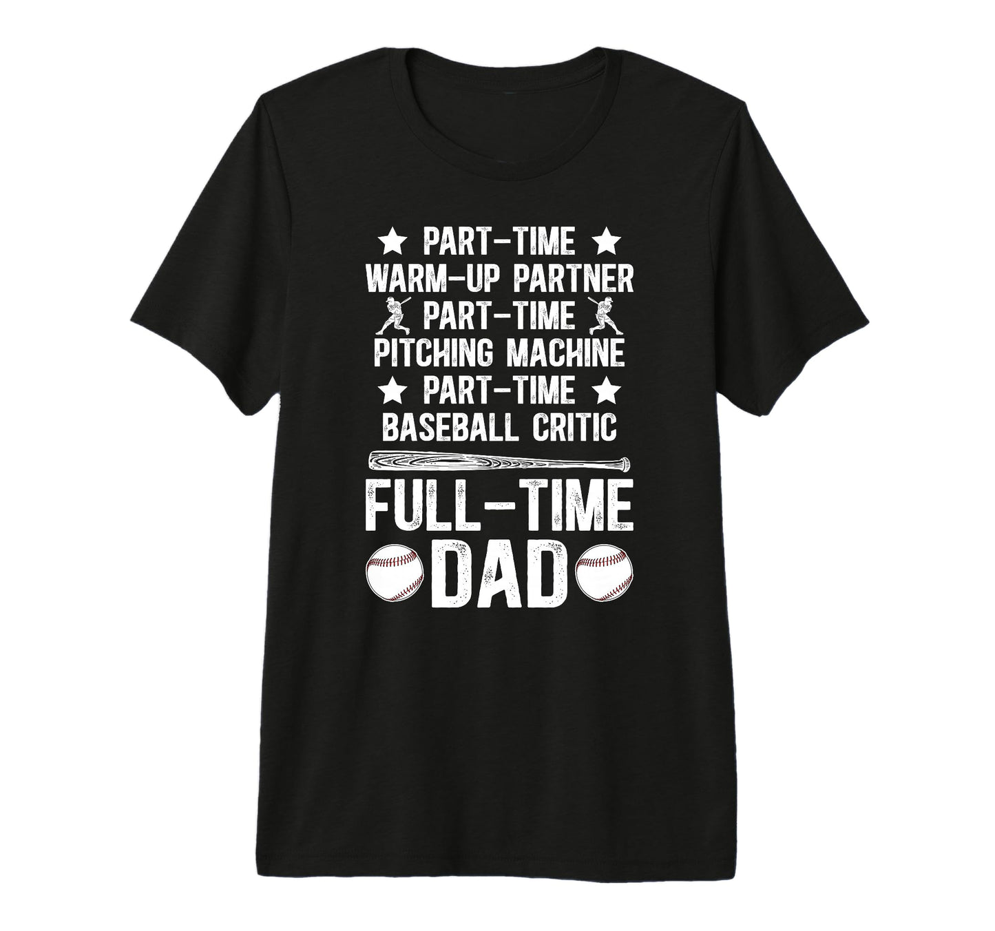 Mens Full Time Dad Baseball Dad T-Shirt - Graphic Print for Adults - T-Shirt, Sweatshirt, Hoodie