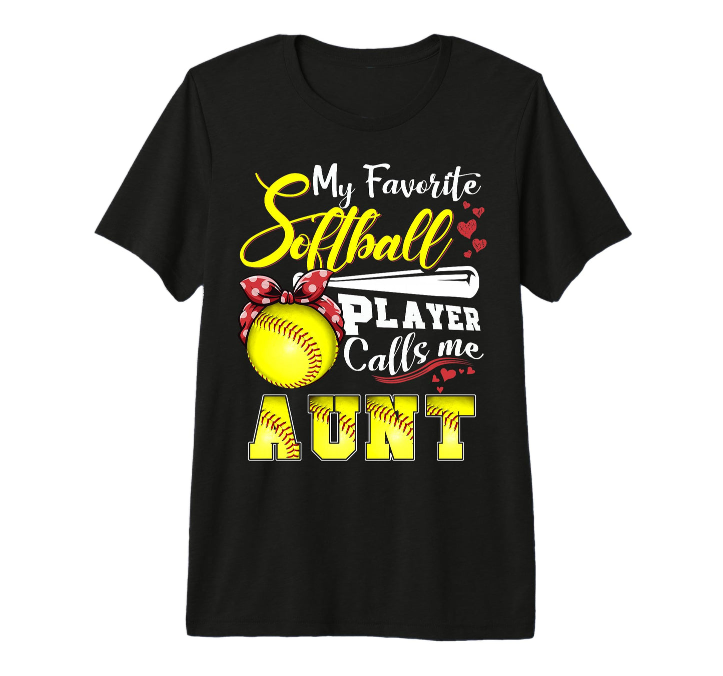 My Favorite Softball Player Calls Me Aunt T-Shirt - Graphic Print Unisex - T-Shirt, Sweatshirt, Hoodie