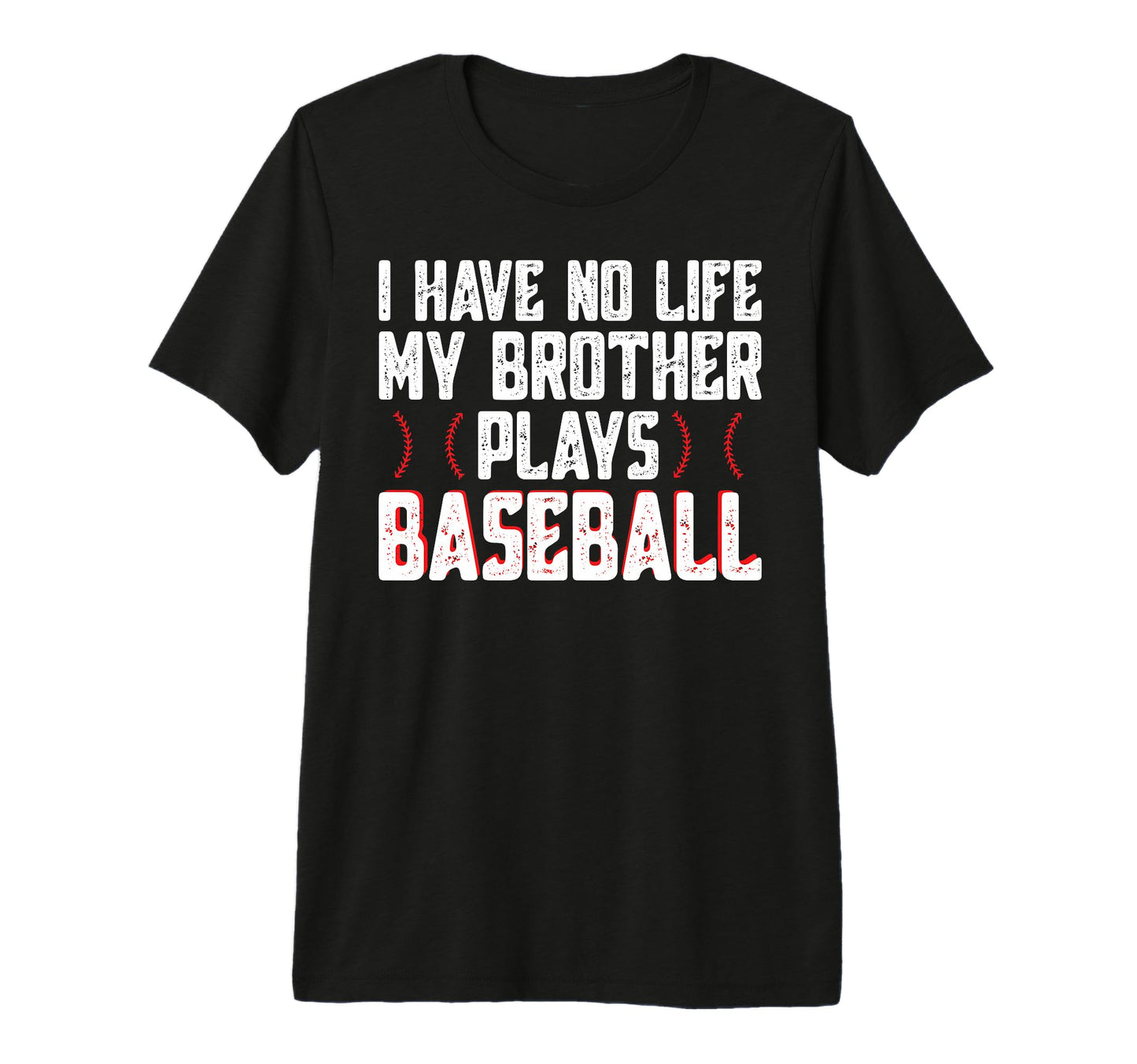 I Have No Life My Brother Plays T-Shirt - Novelty Apparel for Adults - T-Shirt, Sweatshirt, Hoodie