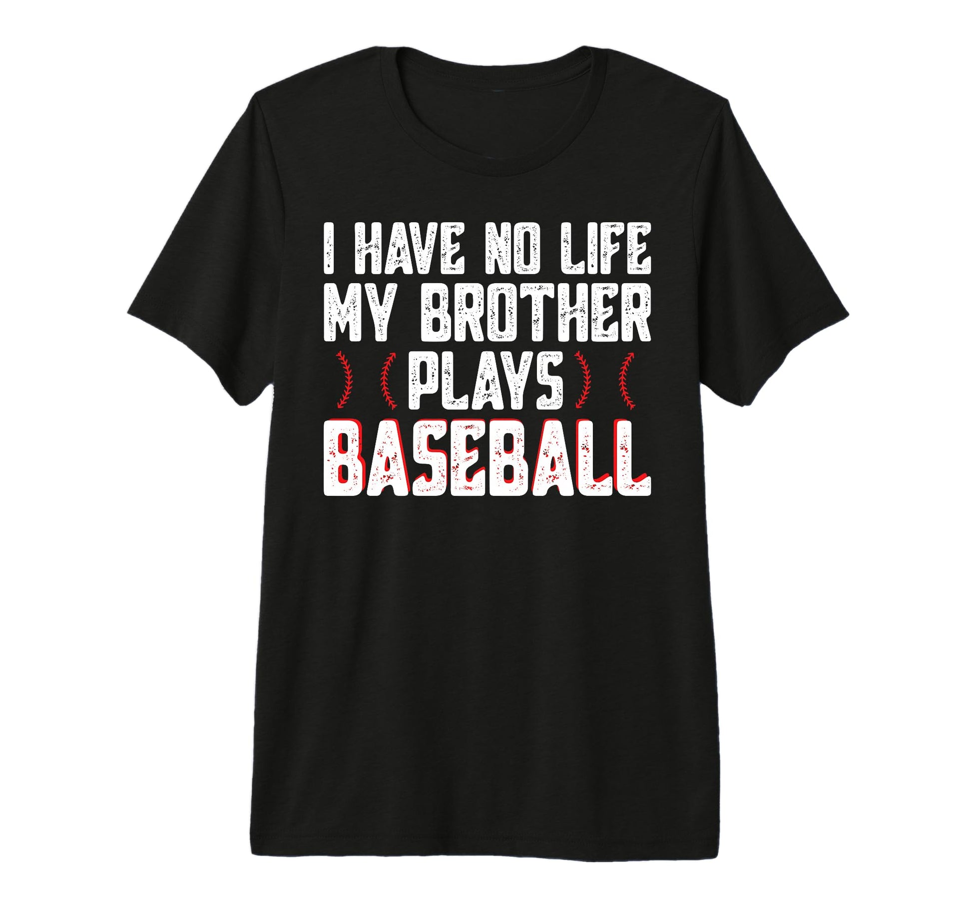 I Have No Life My Brother Plays T-Shirt - Novelty Apparel for Adults - T-Shirt, Sweatshirt, Hoodie