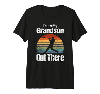 Funny Thats My Grandson Out There Grandpa T-Shirt - Novelty Apparel Unisex - T-Shirt, Sweatshirt, Hoodie