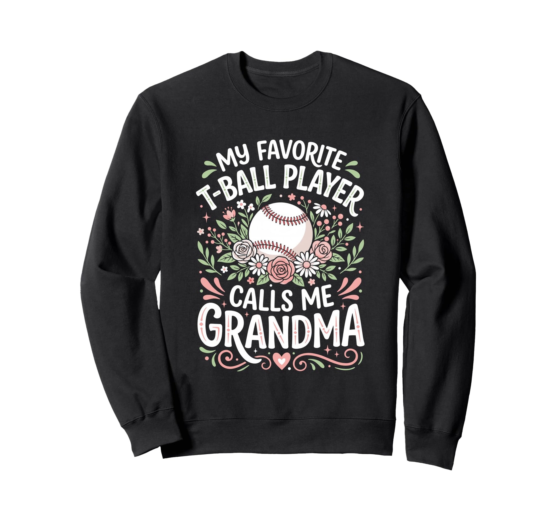 Favorite T Ball Player Calls Me Sweatshirt - Casual Everyday Wear Unisex - T-Shirt, Sweatshirt, Hoodie