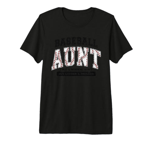 Baseball Aunt Like Normal Aunt But T-Shirt - Casual Everyday Wear Unisex - T-Shirt, Sweatshirt, Hoodie