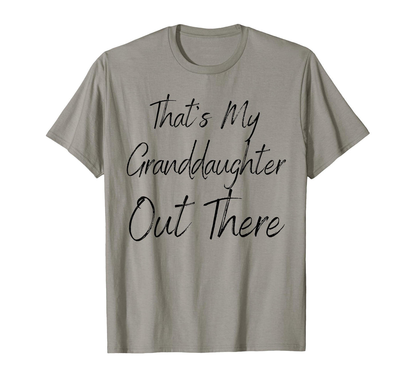 Thats My Granddaughter Out There T-Shirt - Aesthetic Graphic Men Women - T-Shirt, Sweatshirt, Hoodie