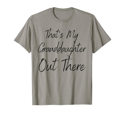 Thats My Granddaughter Out There T-Shirt - Aesthetic Graphic Men Women - T-Shirt, Sweatshirt, Hoodie