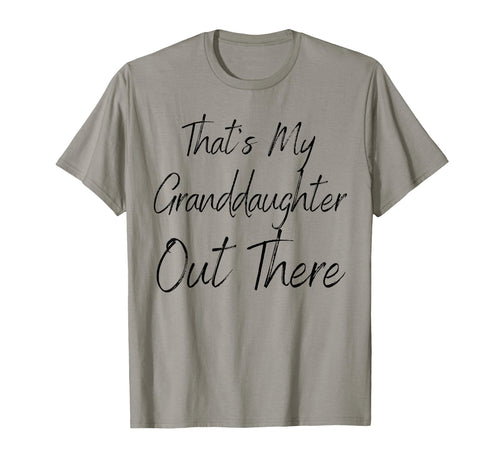 Thats My Granddaughter Out There T-Shirt - Aesthetic Graphic Men Women - T-Shirt, Sweatshirt, Hoodie
