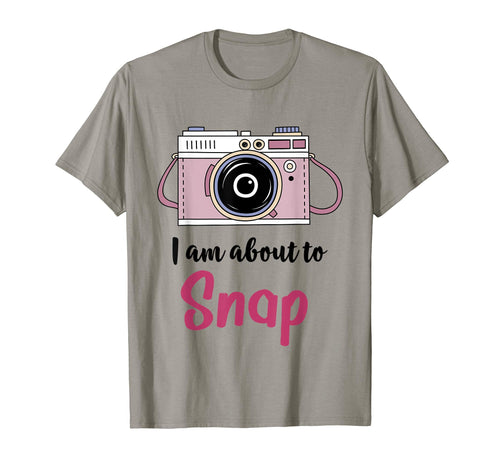 I Am About To Snap Photography Lover T-Shirt - Minimalist Print Unisex - T-Shirt, Sweatshirt, Hoodie