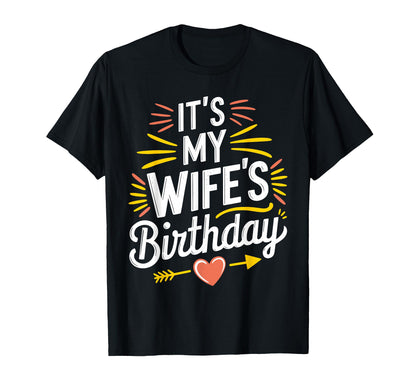 Boho Nostalgia Its My Wifes Birthday T-Shirt - Novelty Apparel Unisex - T-Shirt, Sweatshirt, Hoodie