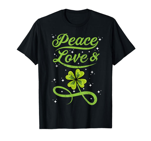 St Patricks Day Irish Peace Love T-Shirt - Novelty Apparel Men Women - T-Shirt, Sweatshirt, Hoodie