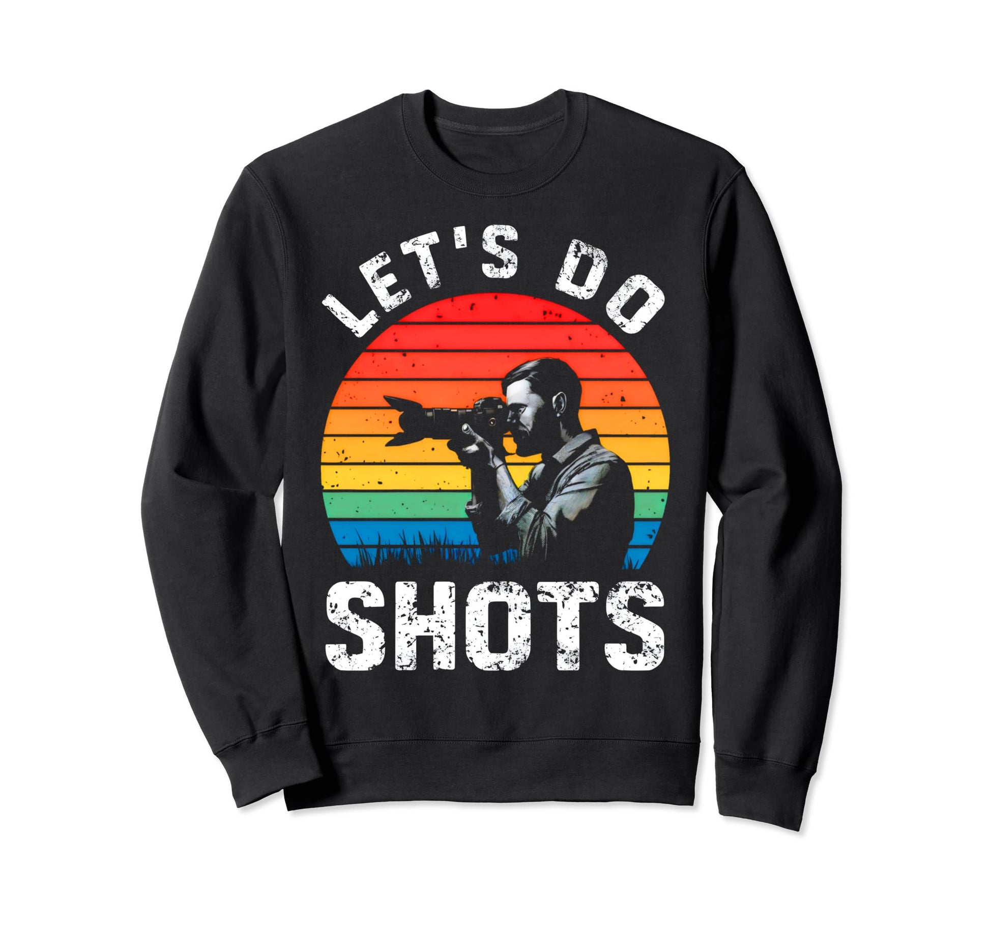 Photograph Lets Do Shots Sweatshirt - Fun Novelty Design Unisex - T-Shirt, Sweatshirt, Hoodie