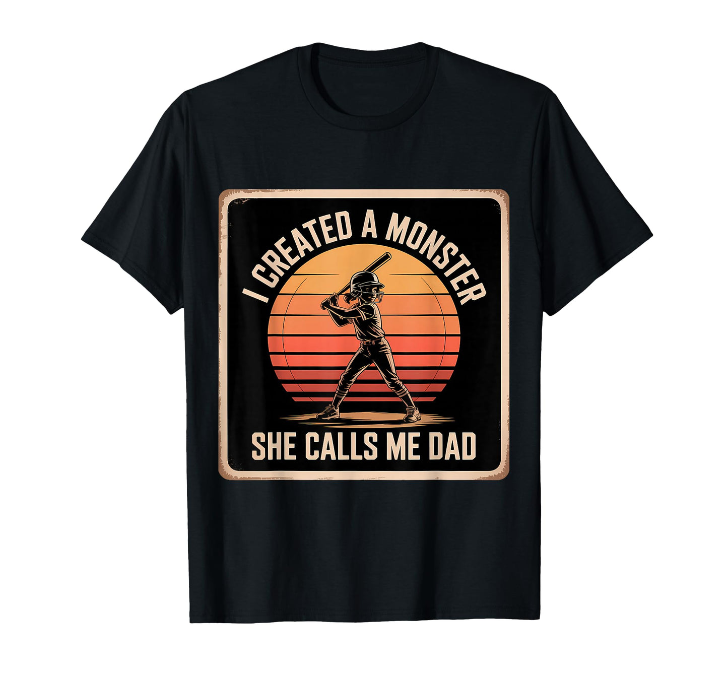 I Created Monster She Calls Me Dad T-Shirt - Graphic Print Unisex - T-Shirt, Sweatshirt, Hoodie