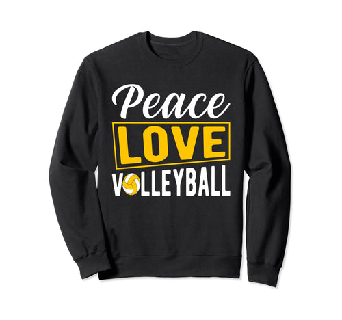 Peace Love Volleyball Sports Gift Play Sweatshirt - Unique Graphic Unisex - T-Shirt, Sweatshirt, Hoodie