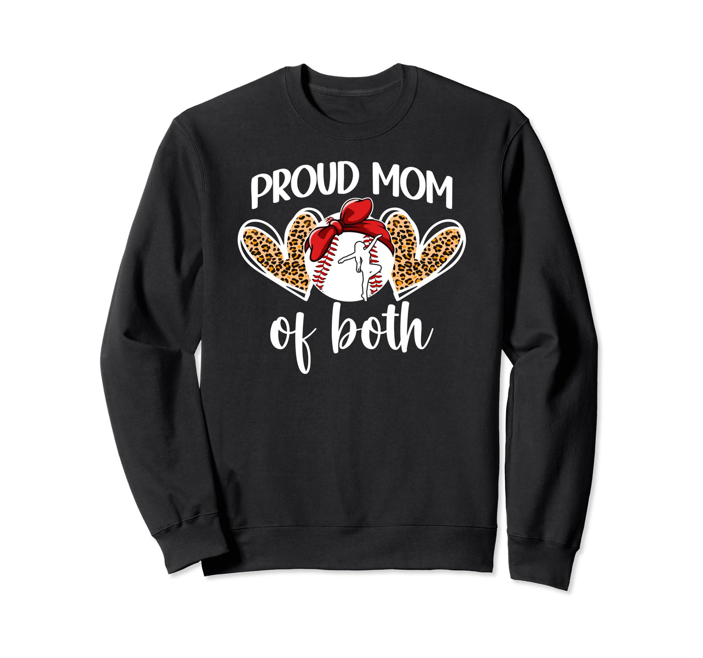 Mom Both Proud Baseball And Dance Sweatshirt - Novelty Apparel for Adults - T-Shirt, Sweatshirt, Hoodie