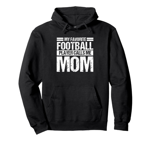 My Favorite Football Player Calls Me Hoodie - Custom Art Print Men Women - T-Shirt, Sweatshirt, Hoodie